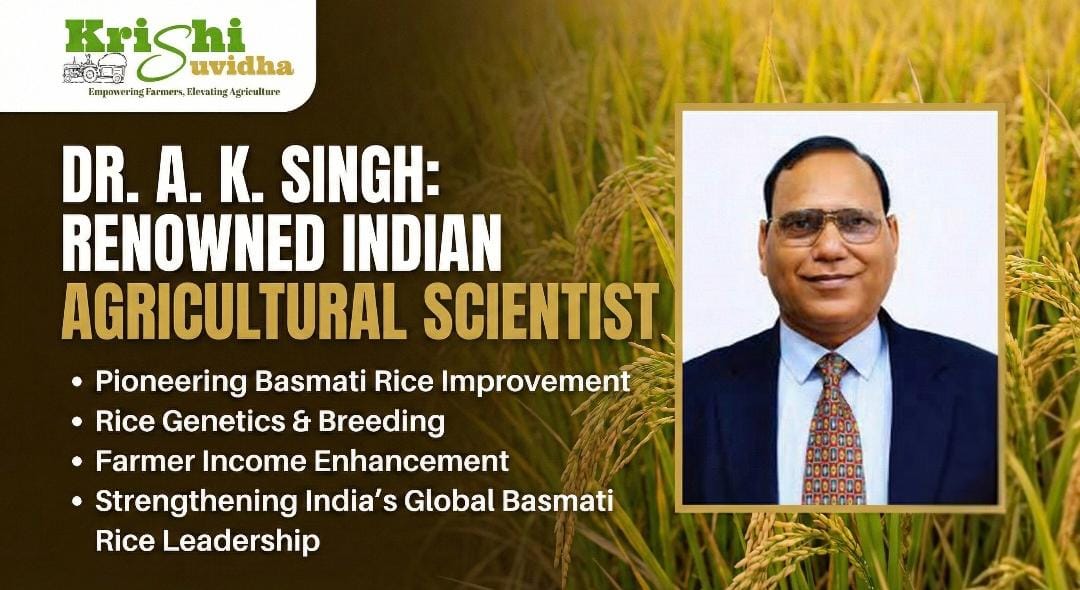 Dr. A. K. Singh: Pioneer of Basmati Rice Improvement in India