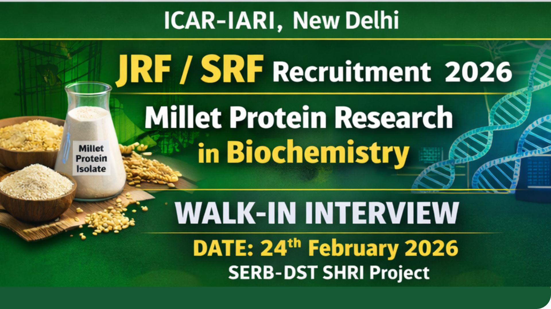 ICAR-IARI invites M.Sc Biochemistry/Life Science candidates for JRF/SRF research on millet protein isolate under SERB-DST SHRI project.