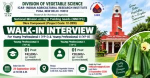 ICAR-IARI YP-I & YP-II Recruitment 2026 | Walk-in 29 Sep | Apply by 21 Sep